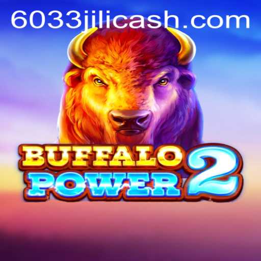 Experience the Thrill of BuffaloPower2 with 6033JILI