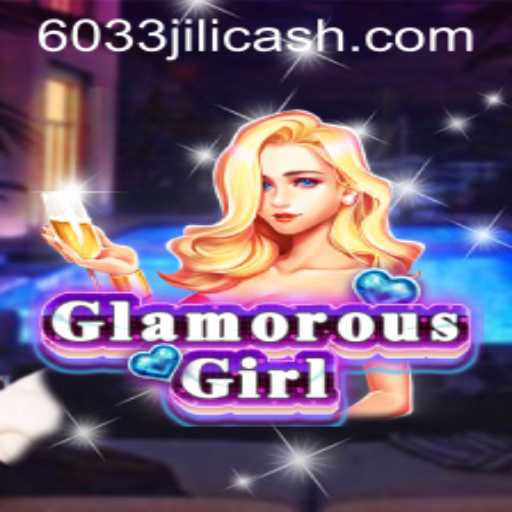 Exploring the World of GlamorousGirl: A Deep Dive into the Game with 6033JILI