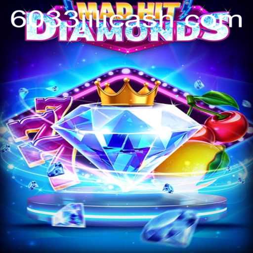 MadHitDiamonds: An Intriguing Adventure with 6033JILI