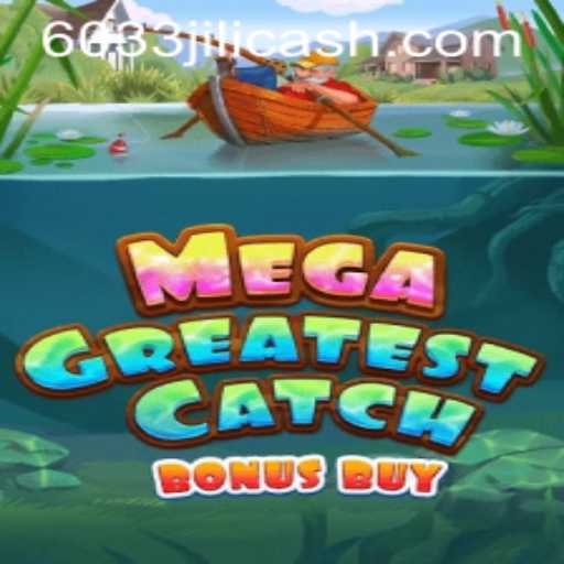 Discover MegaGreatestCatchBonusBuy: A Thrilling Gaming Experience